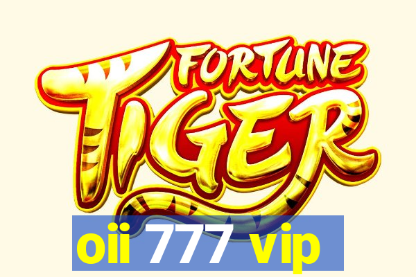 oii 777 vip